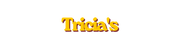 Tricia's